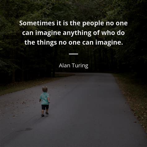 Alan Turing цитата “sometimes It Is The People No One Can Imagine