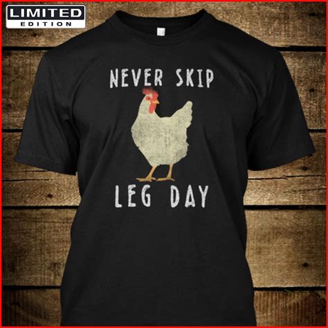 Never Skip Leg Day Funny Leg Day Workout Gym Humor Fitness T Shirt