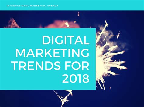 When it comes to digital marketing strategies, you can create a lengthy scroll of every available technique or technology available today. Digital Marketing Trends 2018 - International Marketing Agency