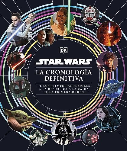 Star Wars La Cronología Definitiva De Los Tiempos Anteriores A La