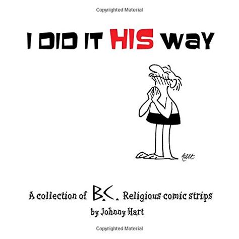 i did it his way a collection of b c religious comic strips hart johnny 9781404187399