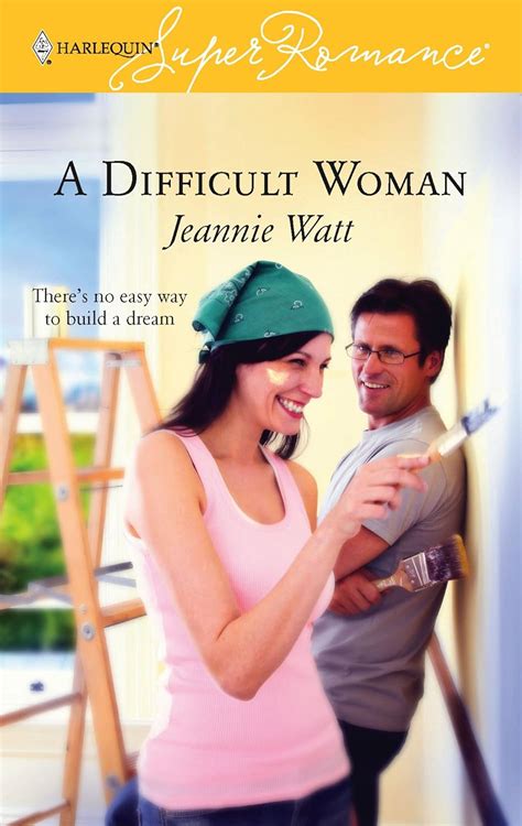 A Difficult Woman Harlequin Superromance No 1379 Watt Jeannie