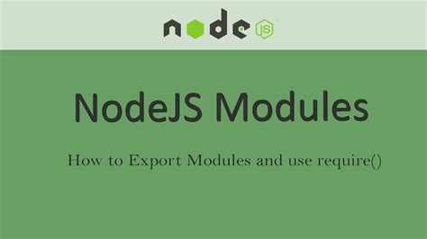 Nodejs Modules How To Export Modules And Use Require To Include