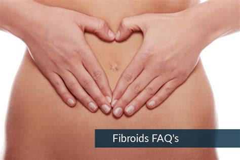 FAQs On Uterine Fibroids Uterine Fibroid Embolization Questions And