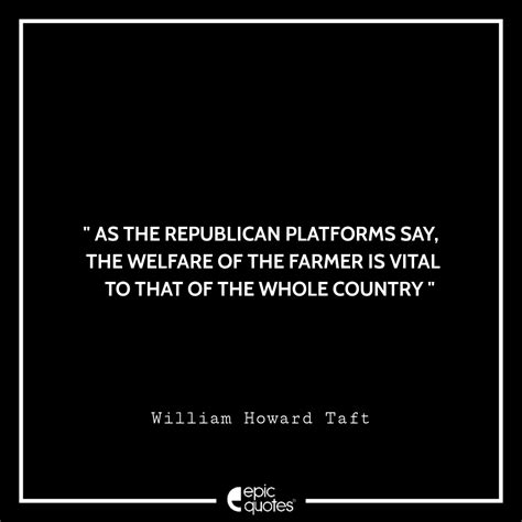 Top 13 William Howard Taft Quotes Of All Time