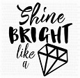 Shine Bright Like a Diamond SVG DXF Digital Download Vinyl Cut - Etsy