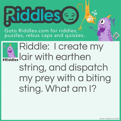 I Create My Lair With Earthen String Riddle And Answer Riddles Com