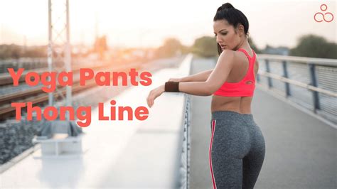 yoga pants thong line