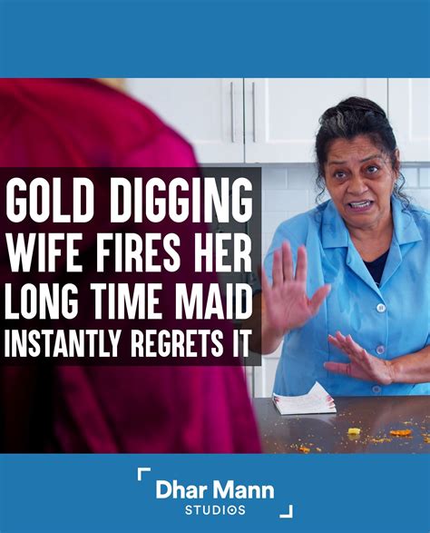 Gold Digging Wife Fires Her Long Time Maid Instantly Regrets Decision