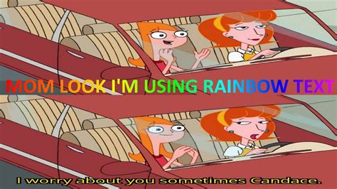 Phineas And Ferb I Worry About You Sometimes Candace Meme Compilation