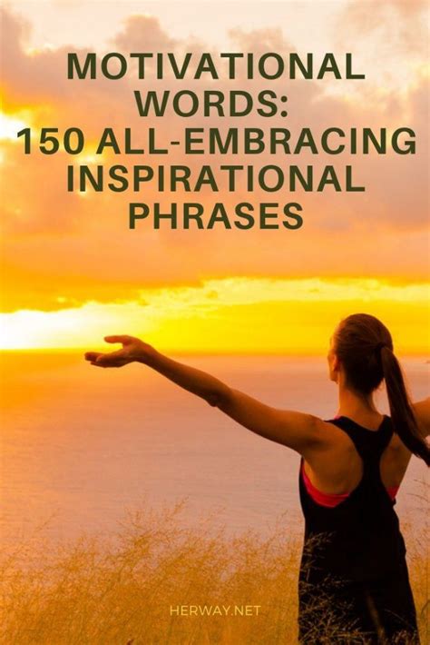 Motivational Words 150 All Embracing Inspirational Phrases