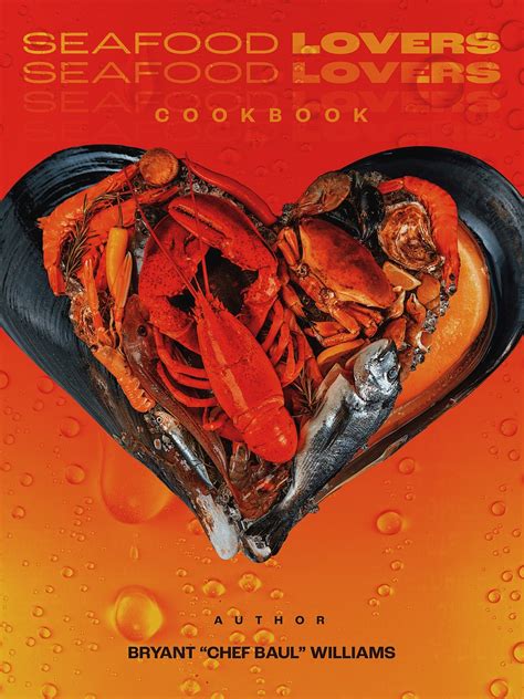 Chef Bauls Seafood Lovers Cookbook