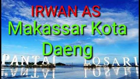 Makassar Kota Daeng Irwan As Youtube