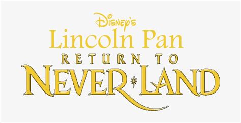 Lincoln Pan In Return To Neverland Logo Wiki Free Transparent Png