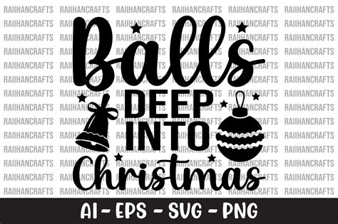 Balls Deep Into Christmas Svg Graphic By Raiihancrafts · Creative Fabrica