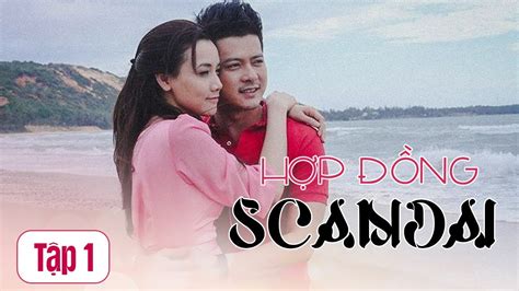 Phim Việt Nam HỢp ĐỒng Scandal Tập 1 Phim Tâm Lý Xã Hội Showbiz