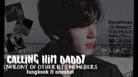 Jungkook Ff Oneshot Calling Him Daddy In Front Of Bts Membersbts Ff