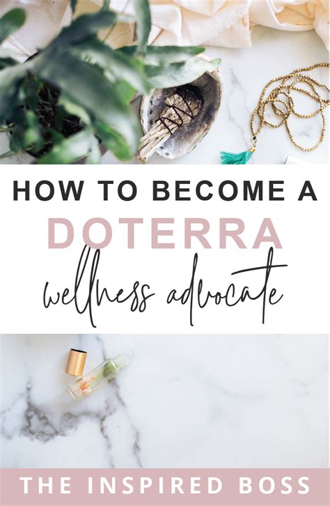 How To Become A Doterra Wellness Advocate The Inspired Boss Doterra