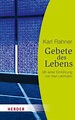 Gebete des Lebens von Karl Rahner - Taschenbuch - buecher.de