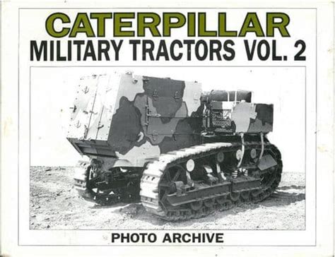 Caterpillar Military Tractors Vol 2 Photo Archive