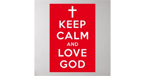 Keep Calm And Love God Poster Red 24 X 36 Zazzle