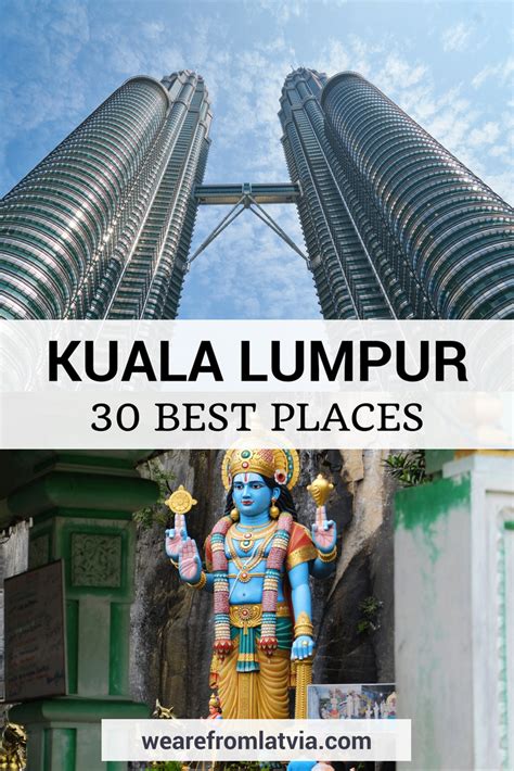 30 Best Places To Visit In Kuala Lumpur Malaysia Malaysia Travel Guide