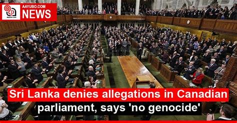 sri lanka denies allegations in canadian parliament says no genocide