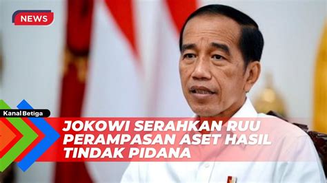 Jokowi Serahkan RUU Perampasan Aset Hasil Tindak Pidana KanalBetiga