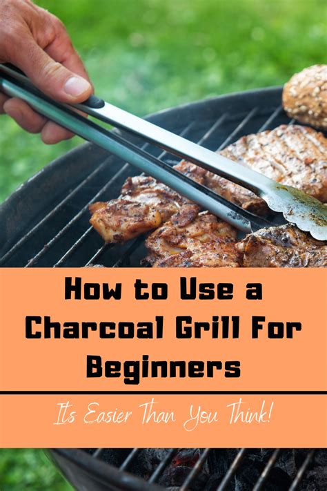 How To Use A Charcoal Grill For Beginners Step By Step Artofit