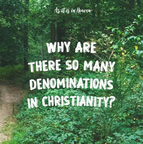 Why Are There So Many Denominations In Christianity As It Is In Heaven