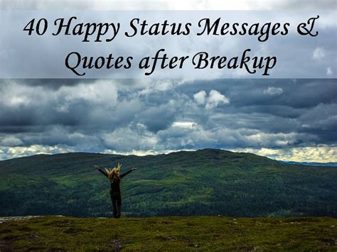 40 happy status messages and quotes after breakup