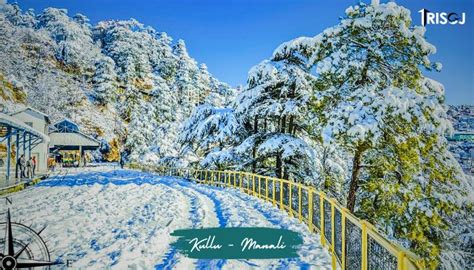 15 Best Places To Visit In Kullu Manali Himachal Pradesh TRISOJ