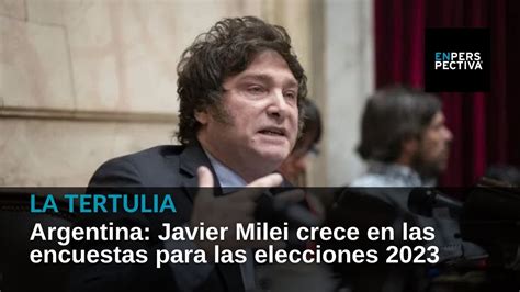 Argentina Javier Milei Crece En Las Encuestas Para Las Elecciones Hot