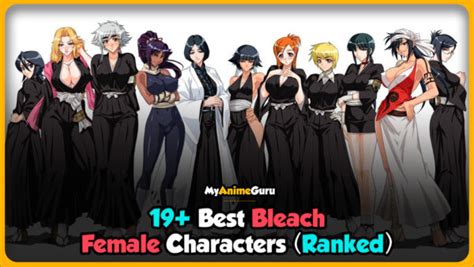 19 Best Bleach Female Characters Ranked Myanimeguru