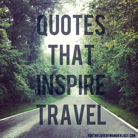 Wanderlust Wednesday- Quotes that Inspire Travel: Part 7 - For the Love ...