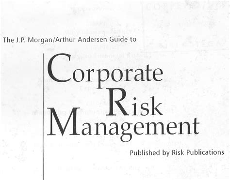 The Jp Morganarthur Andersen Guide To Corporate Risk Management