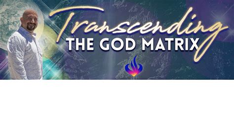 Transcending The God Matrix Online