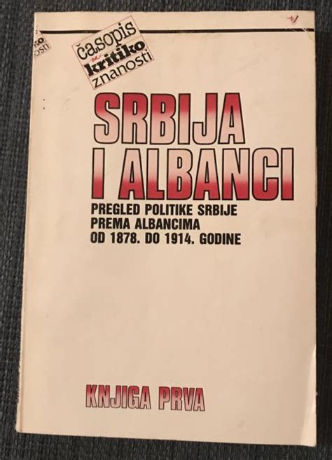 Srbija I Albanci Pregled Politike Srbije Prema Albancima 18781914