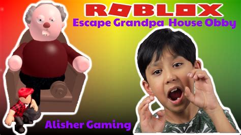 Roblox Escape Grandpas House Obby Grandpa Ate Me Youtube