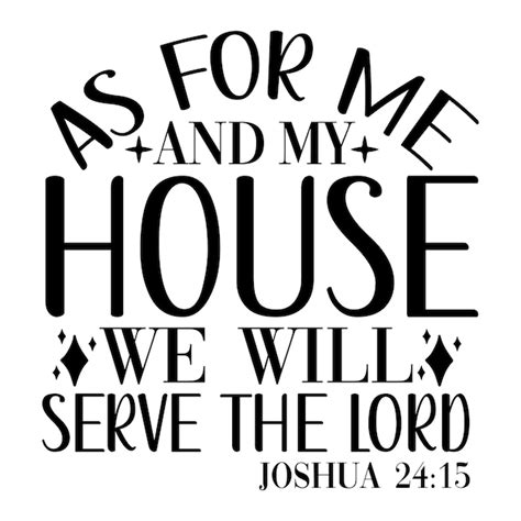Premium Vector As For Me And My House We Will Serve The Lord Joshua 24 15