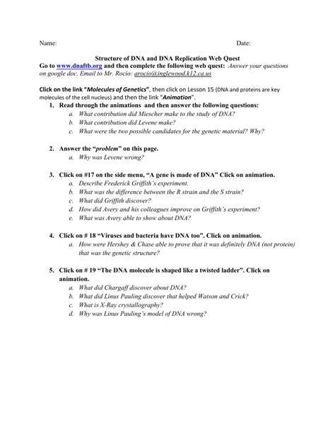 Some of the worksheets for this concept are dna webquest a self guided introduction to basic genetics, hs ls1 1 protein synthesis practice, tour of the basics web quest, webquest dna and protein synthesis answer key, webquestdna and protein synthesis answer key, dna and mutations webquest answers, webquestdna and protein. DNA Webquest