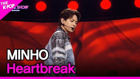 Minho Heartbreak Heartbreak The Show Youtube