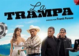 "La Trampa película que llega a los cines dominicanos el 11 de agosto ...