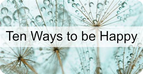 Ten Ways To Be Happy