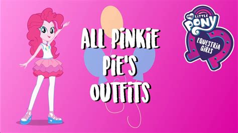 MLP Equestria Girls All Pinkie Pie S Outfits YouTube
