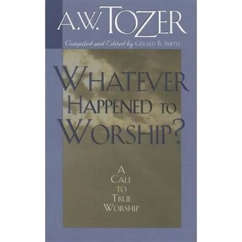 Whatever Happened To Worship A Call To True Worship Paperback 34