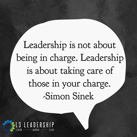 Leadership Is Not About Being In Charge Leadership Is About Taking