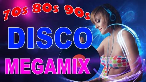 megamix disco songs legend golden disco music greatest hits 70 80 90s nonstop eurodisco