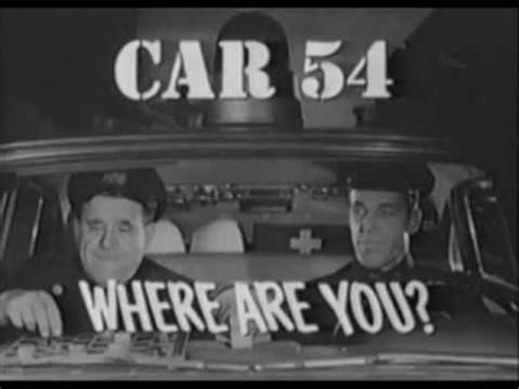In which country or region were you born or raised? Car 54 Where are You Theme - YouTube