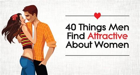 40 Things Men Find Attractive About Women Relationship Rules